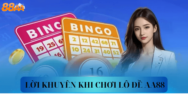 Những lời khuyên hữu ích khi chơi Lô đề aa88