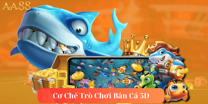cơ chế trò chơi bắn cá 5d 