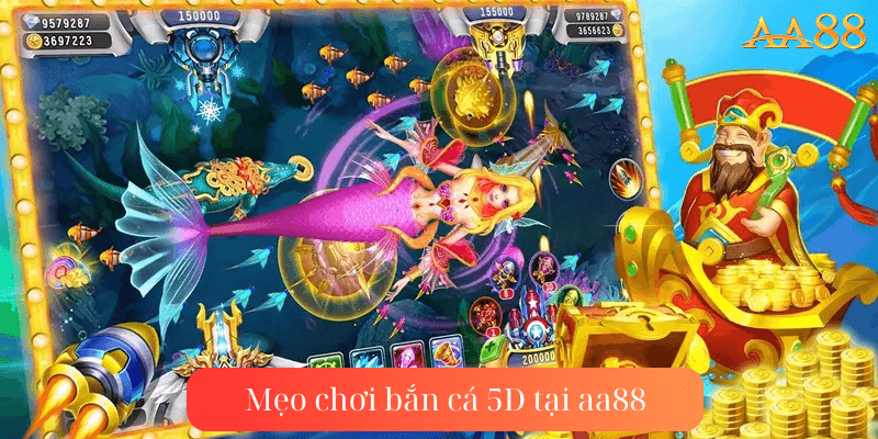 mẹo chơi bắn cá 5d tại aa88