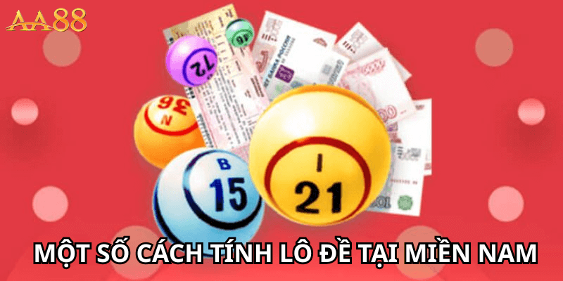 Một số cách tính lô đề tại miền Nam phổ biến nhất