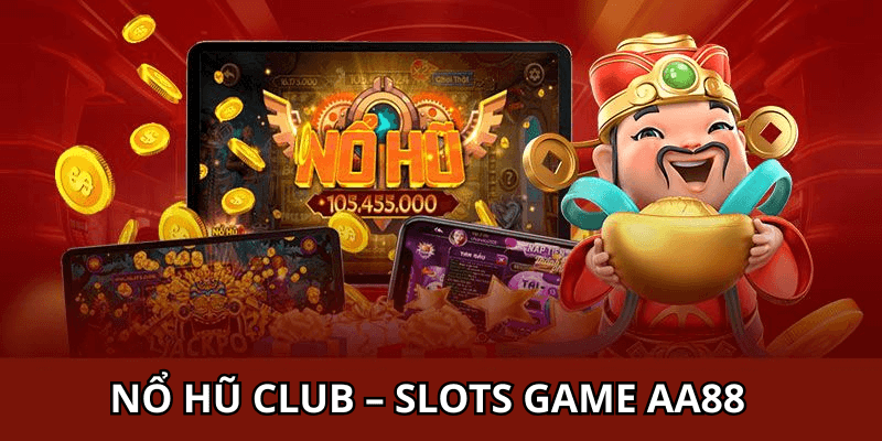 Nổ Hũ Club – Slots Game AA88
